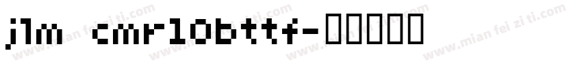 jlm cmr10bttf字体转换
